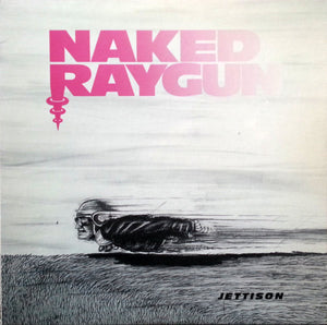 NAKED RAYGUN | JETTISON - US