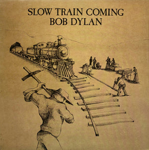 BOB DYLAN | SLOW TRAIN COMING - US / CANADIAN