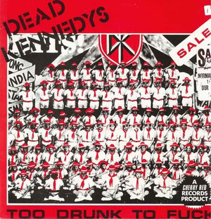 DEAD KENNEDYS | TOO DRUNK TO FUCK 12