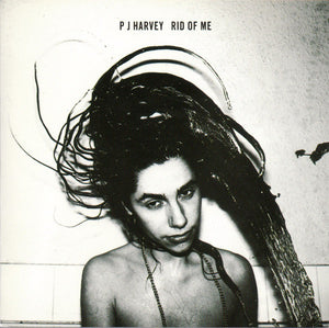 PJ HARVEY | RID OF ME