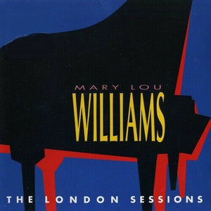 MARY LOU WILLIAMS | LONDON SESSIONS