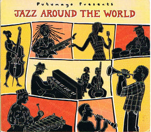 VARIOUS | PUTUMAYO PRESENTS JAZZ AROUND THE WORLD (DIGI)