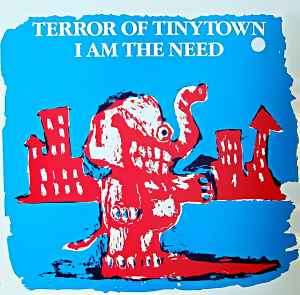 TERROR OF TINYTOWN | I AN THE NEED - 12