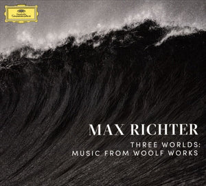 MAX RICHTER | THREE WORLDS - MUSIC FROM WOOLF WORKS