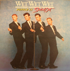 WET WET WET | POPPED IN SOULED OUT - UK