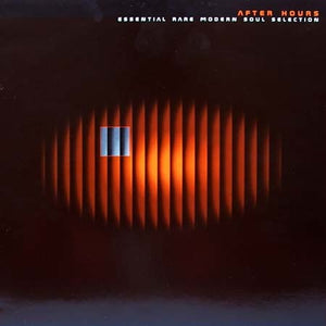 VARIOUS | AFTER HOURS - ESSENTIAL RARE MODERN SOUL SELECTION