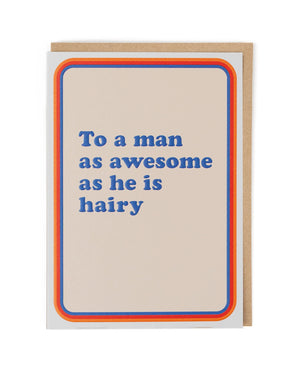MAN AS AWESOME AND HAIRY CARD