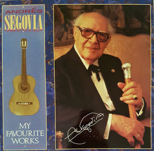 ANDRES SEGOVIA | MY FAVOURITE WORKS