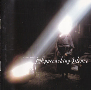 DAVID SYLVIAN | APPROACHING SILENCE