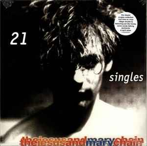 JESUS AND MARY CHAIN | 21 SINGLES