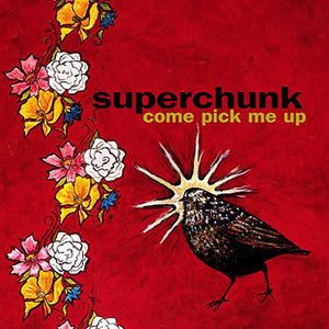 SUPERCHUNK | COME PICK ME UP - 2015 REISSUE