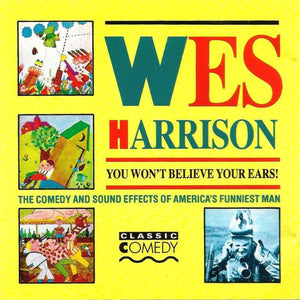 WES HARRISON | YOU WONT BELIEVE YOUR EARS