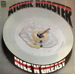 ATOMIC ROOSTER | NICE N GREASY - UK - WRITING ON LABEL