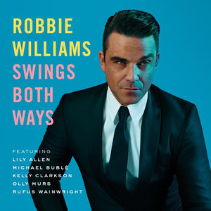 ROBBIE WILLIAMS | SWINGS BOTH WAYS