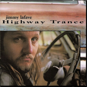 JIMMY LAFAVE | HIGHWAY TRANCE