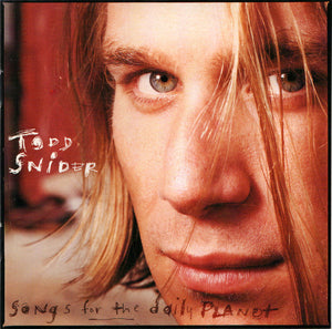 TODD SNIDER | SONGS FOR THE DAILY PLANET