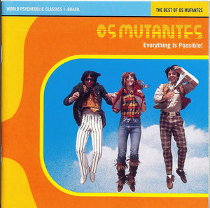 OS MUTANTES | BEST OF EVERYTHING IS POSSIBLE WORLD PSYCHEDELIC CLASSICS VOL 1