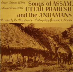 VARIOUS | SONGS OF ASSAM, UTTAR PRADESH AND THE ANDAMANS