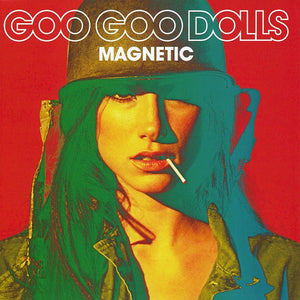 GOO GOO DOLLS | MAGNETIC
