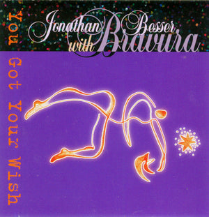 JONATHAN BESSER | YOU GOT YOUR WISH