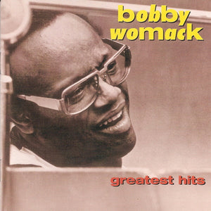 BOBBY WOMACK | GREATEST HITS