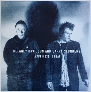 DELANEY DAVIDSON / BARRY SAUNDERS | HAPPINESS IS NEAR (SOFTPACK)