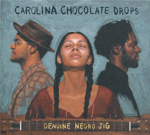 CAROLINA CHOCOLATE DROPS | GENUINE NEGRO JIG (DIGI)