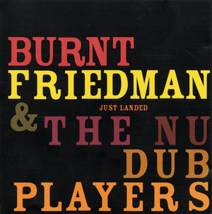 BURNT FREIDMAN | JUST LANDED