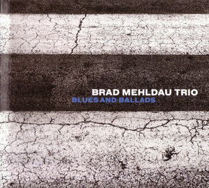 BRAD MEHLDAU | BLUES AND BALLADS (DIGI)