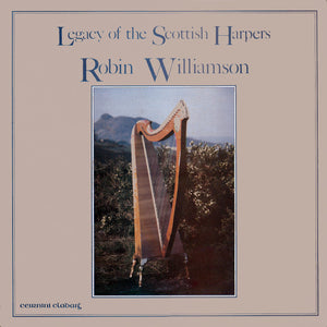 ROBIN WILLIAMSON | LEGACY OF THE SCOTTISH HARPERS