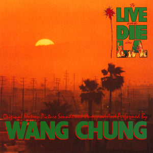 WANG CHUNG / SOUNDTRACK | TO LIVE AND DIE IN LA
