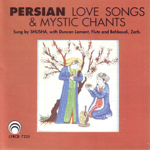 SHUSHA | PERSIAN LOVE SONGS AND MYSTIC CHANTS