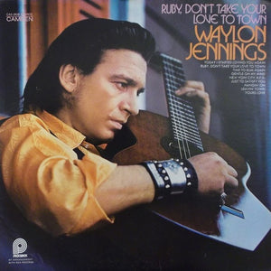 WAYLON JENNINGS | RUBY DONT TAKE YOUR LOVE TO TOWN