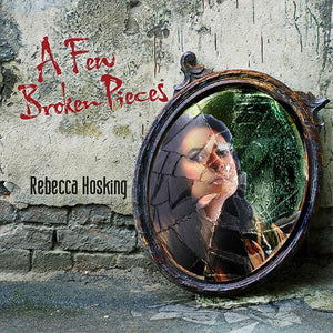 REBECCA HOSKING | A FEW BROKEN PIECES (CARD SLEEVE)