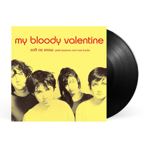 MY BLOODY VALENTINE | SOFT AS SNOW - PEEL SESSIONS AND RARE TRACKS (VINYL)