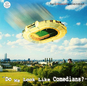 FULL MOON SCIENTIST | DO WE LOOK LIKE COMEDIANS - BONUS 12"