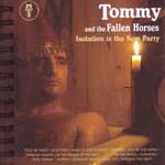 TOMMY AND THE FALLEN HORSES | ISOLATION IS THE NEW PARTY