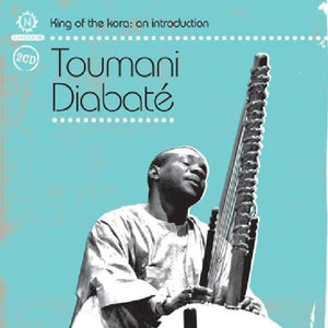 TOUMANI DIABATE | KING OF THE KORA AN INTRODUCTION