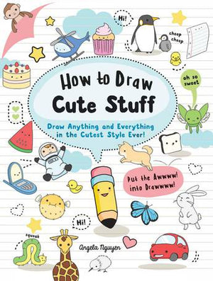 ANGELA NGUYEN | HOW TO DRAW CUTE STUFF