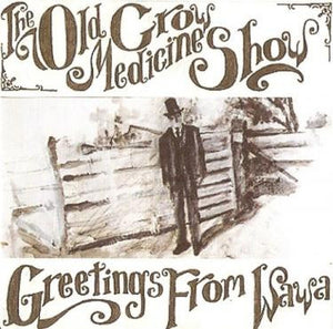 OLD CROW MEDICINE SHOW | GREETINGS FROM WAWA
