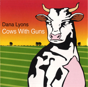DANA LYONS | COWS WITH GUNS