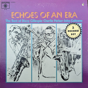 DIZZY GILLESPIE PARKER COLTRANE | ECHOES OF AN ERA (2LP)