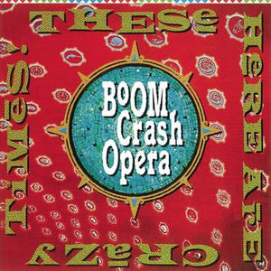 BOOM CRASH OPERA | THESE HERE ARE CRAZY TIMES