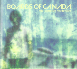 BOARDS OF CANADA | CAMPFIRE HEADPHASE (DIGI)