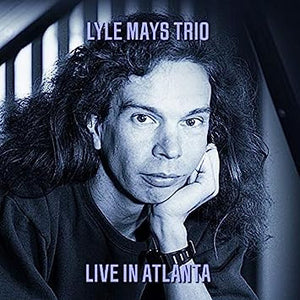 LYLE MAYS | LIVE IN ATLANTA