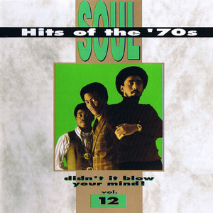 VARIOUS | SOUL HITS OF THE 70S DIDNT IT BLOW YOUR MIND VOL 12