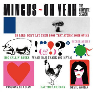 CHARLES MINGUS | OH YEAH COMPLETE SESSION