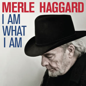 MERLE HAGGARD | I AM WHAT I AM