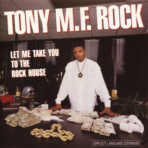 TONY MF ROCK | LET ME TAKE YOU TO THE ROCK HOUSE - US