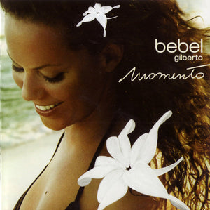BEBEL GILBERTO | MOMENTO